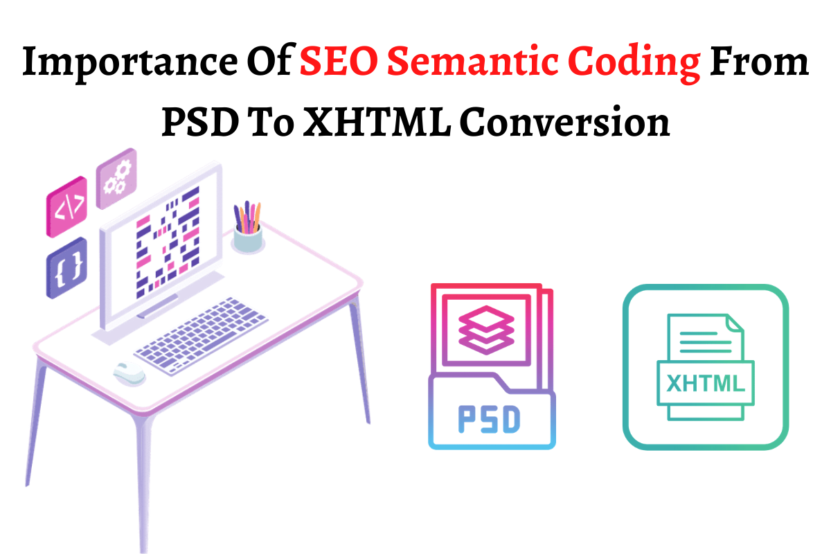 Importance of SEO semantic coding from PSD to XHTML conversion