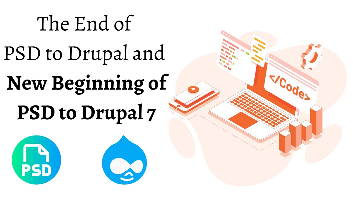 The End of PSD to Drupal and New Beginning of PSD to Drupal 7