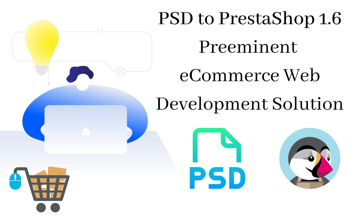 PSD to PrestaShop 1.6: Preeminent eCommerce Web Development Solution