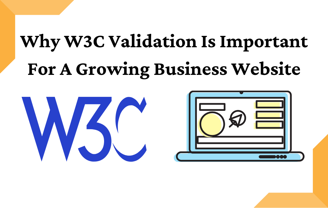 Why W3C Validation Is Important For A Growing Business Website