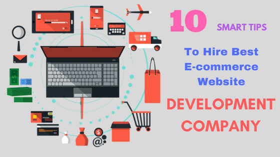 10 Smart Tips To Hire Best eCommerce Website Development Company