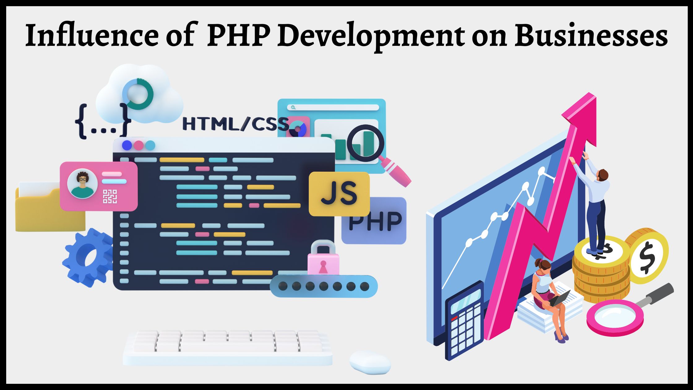 How PHP Development Influences Businesses Of Today