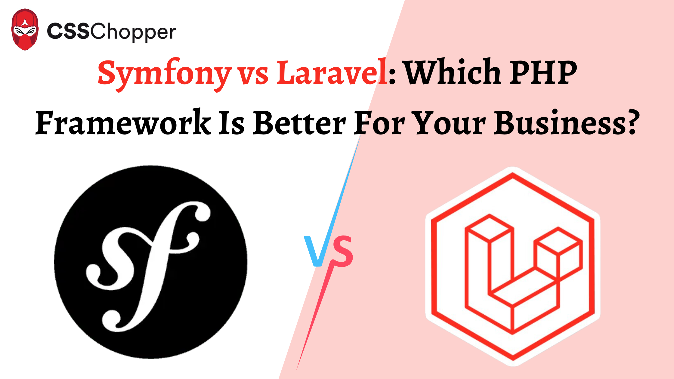 Symfony vs Laravel: Which PHP Framework Is Better For Your Business?
