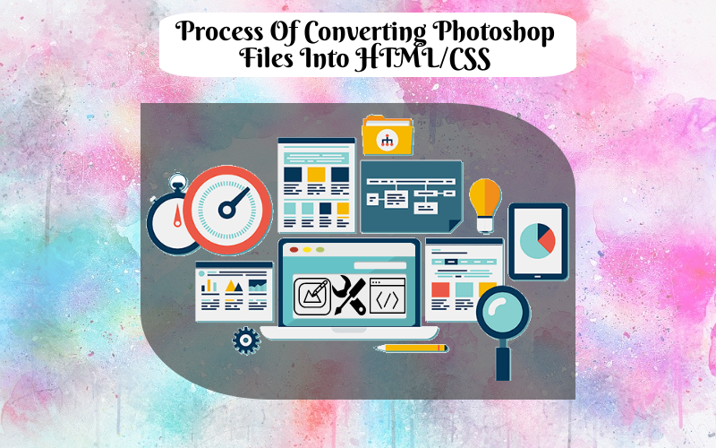 The Process Of Converting Photoshop Files Into HTML/CSS