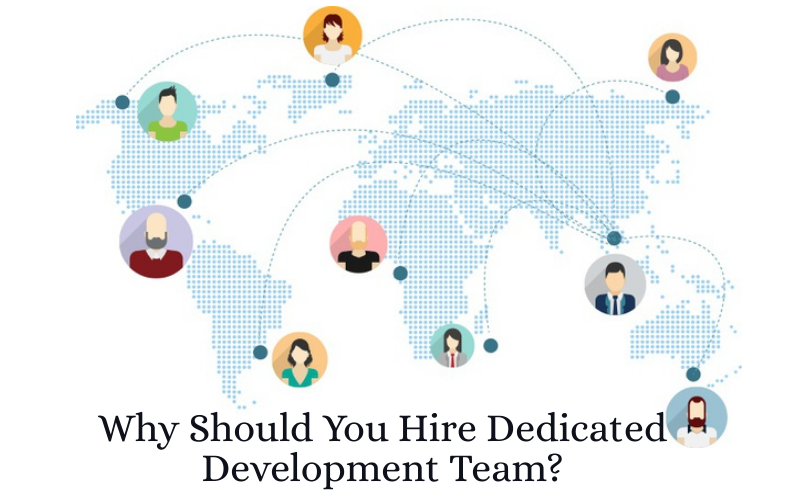 Why Should You Hire Dedicated Development Team