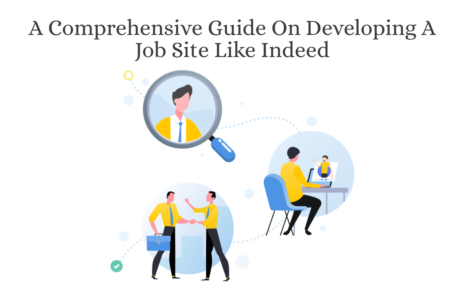 A Comprehensive Guide On Developing A Job Site Like Indeed