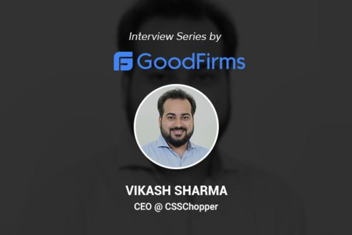 In Spotlight: CSSChopper CEO Interviewed by GoodFirms!