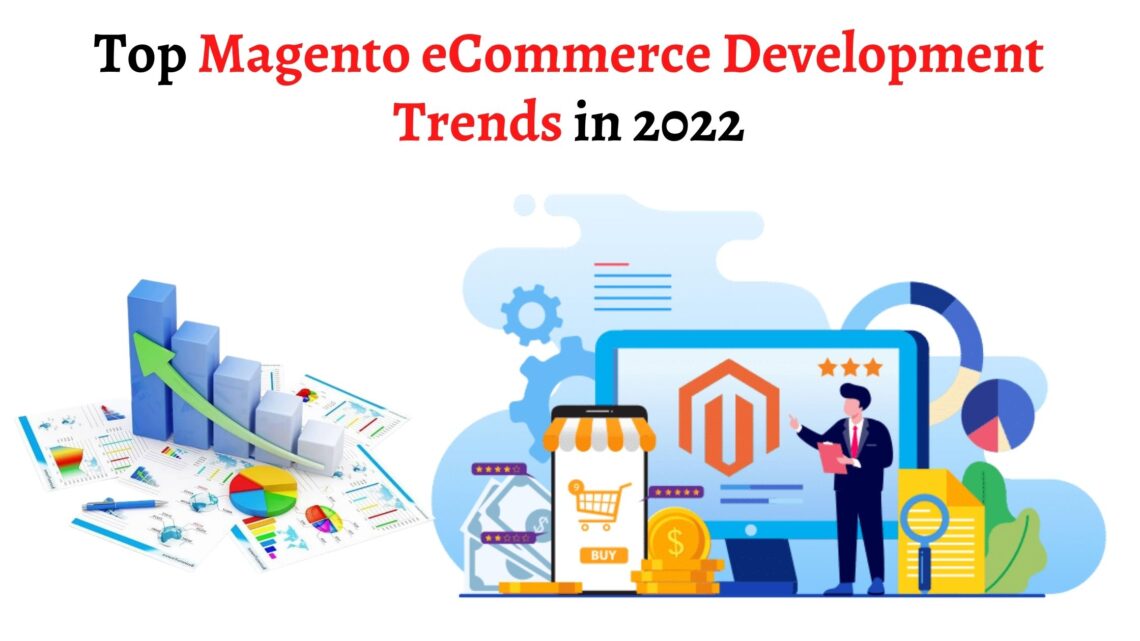 Top Magento eCommerce Development Trends in 2022