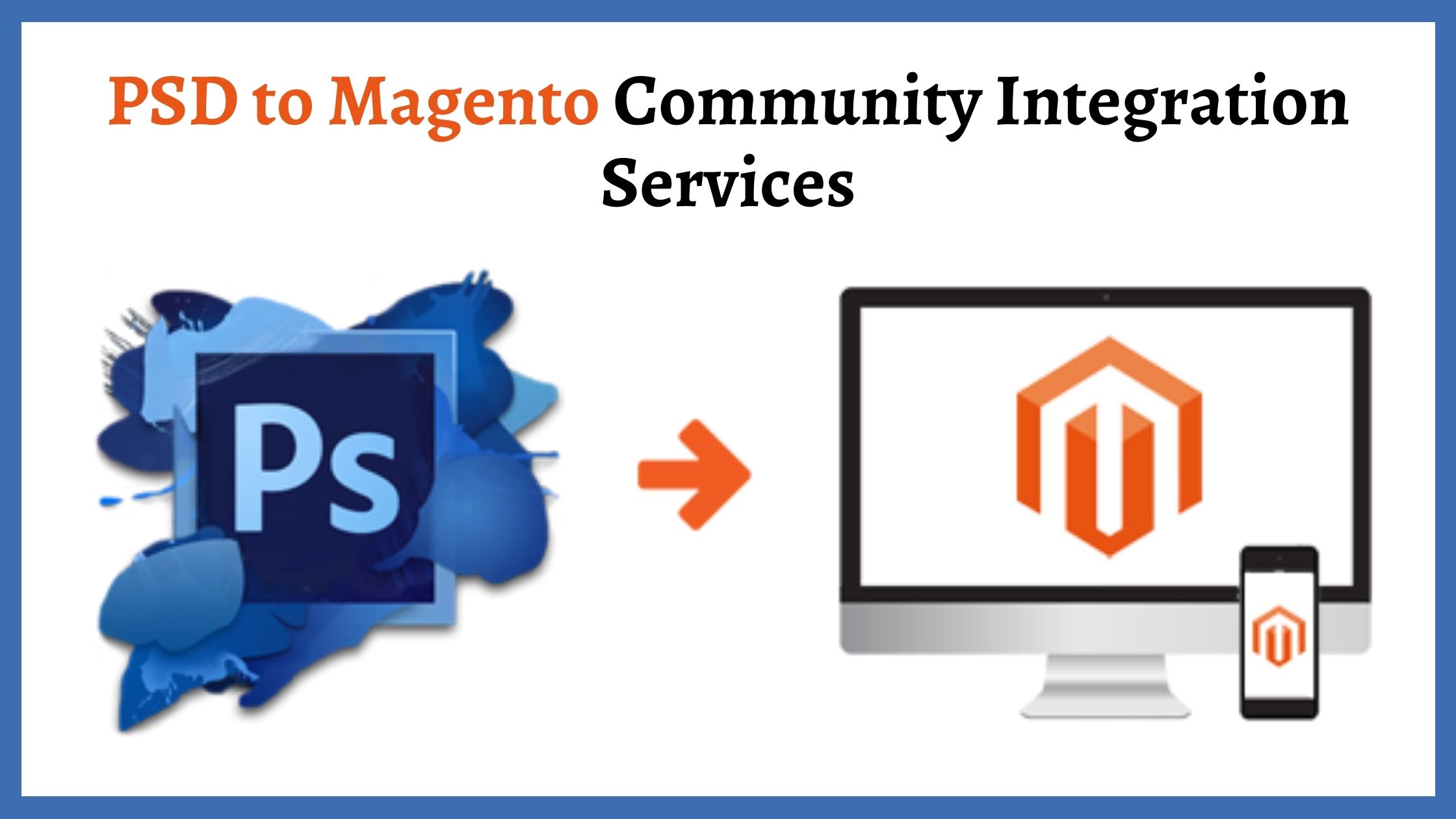 PSD to Magento Community Integration Services