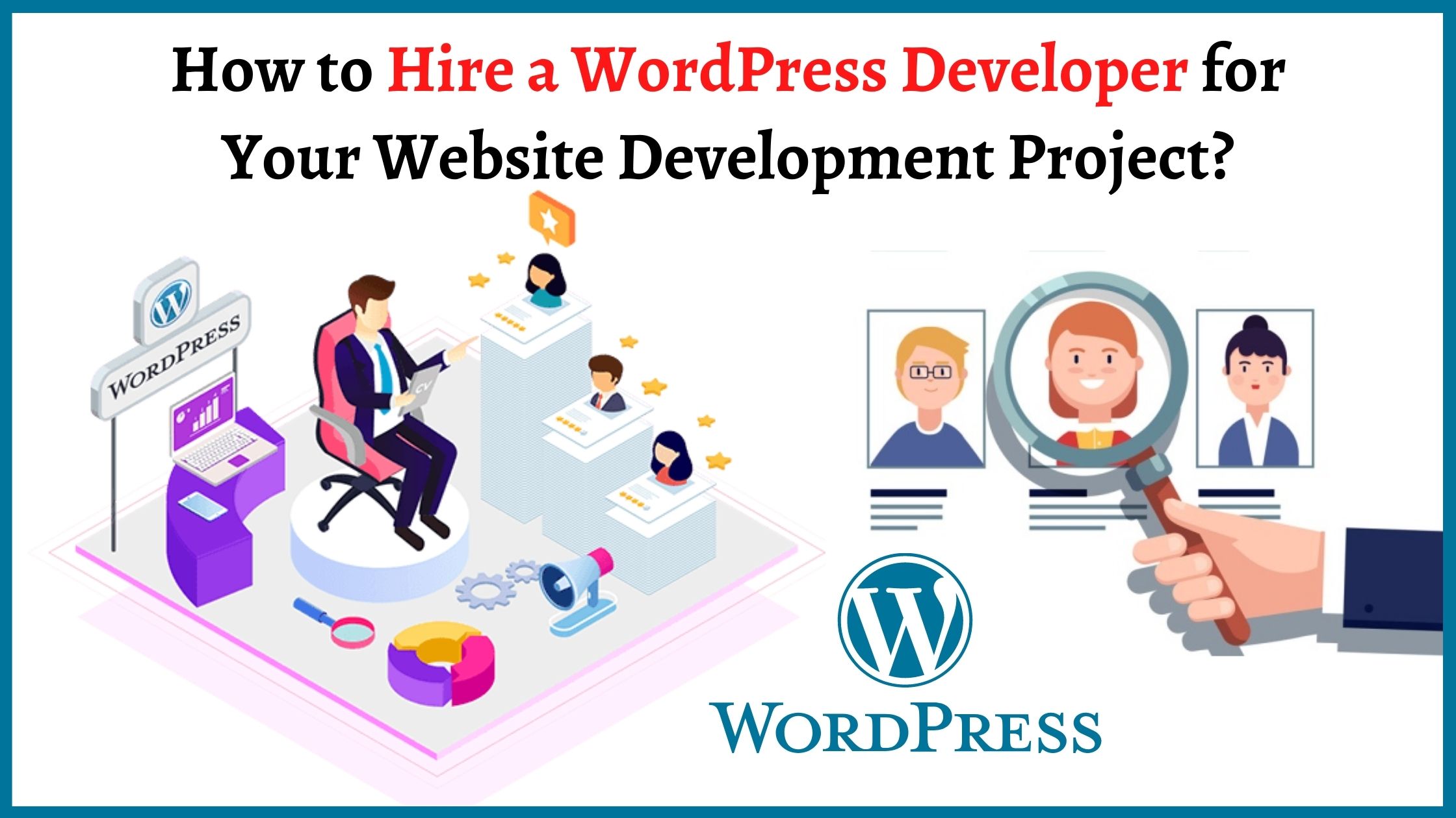 How to Hire a WordPress Developer for your Website Development Project?