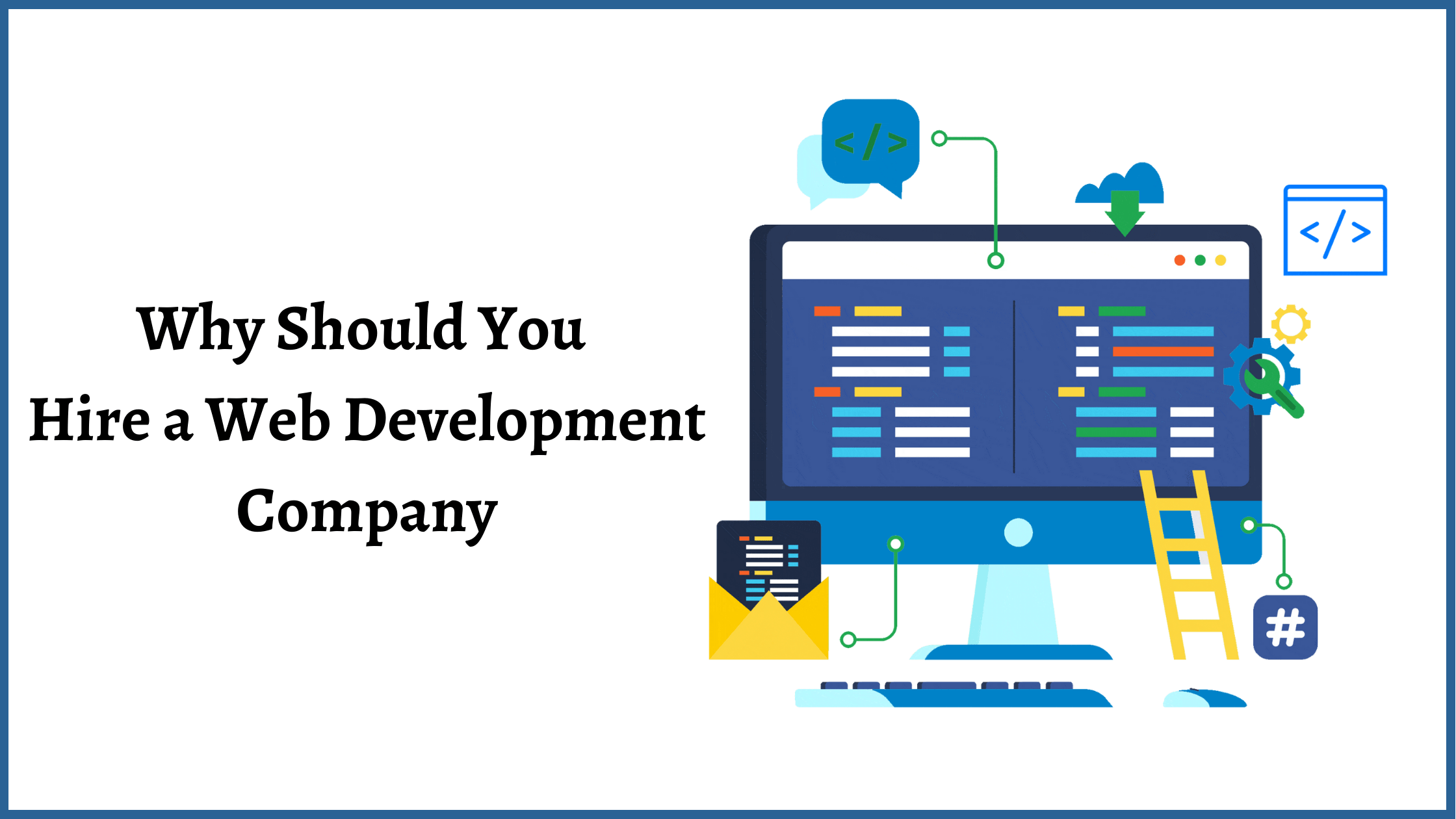Why should you hire a web development company