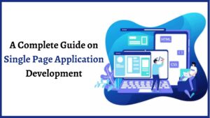 Single Page Application Development | Comprehensive Guide