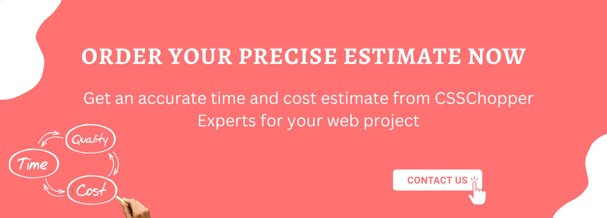 Order your precise estimate now