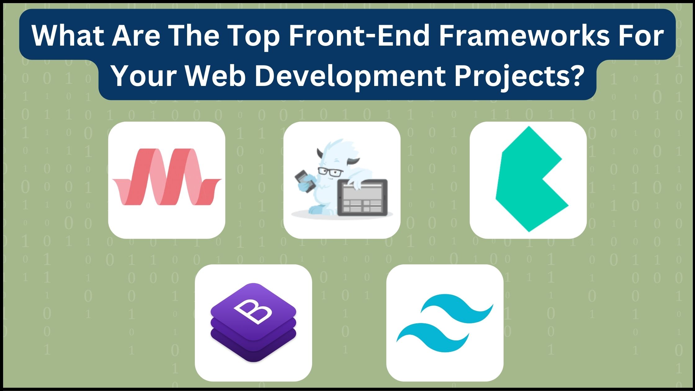 What Are The Top Front-End Frameworks For Your Web Development Projects?