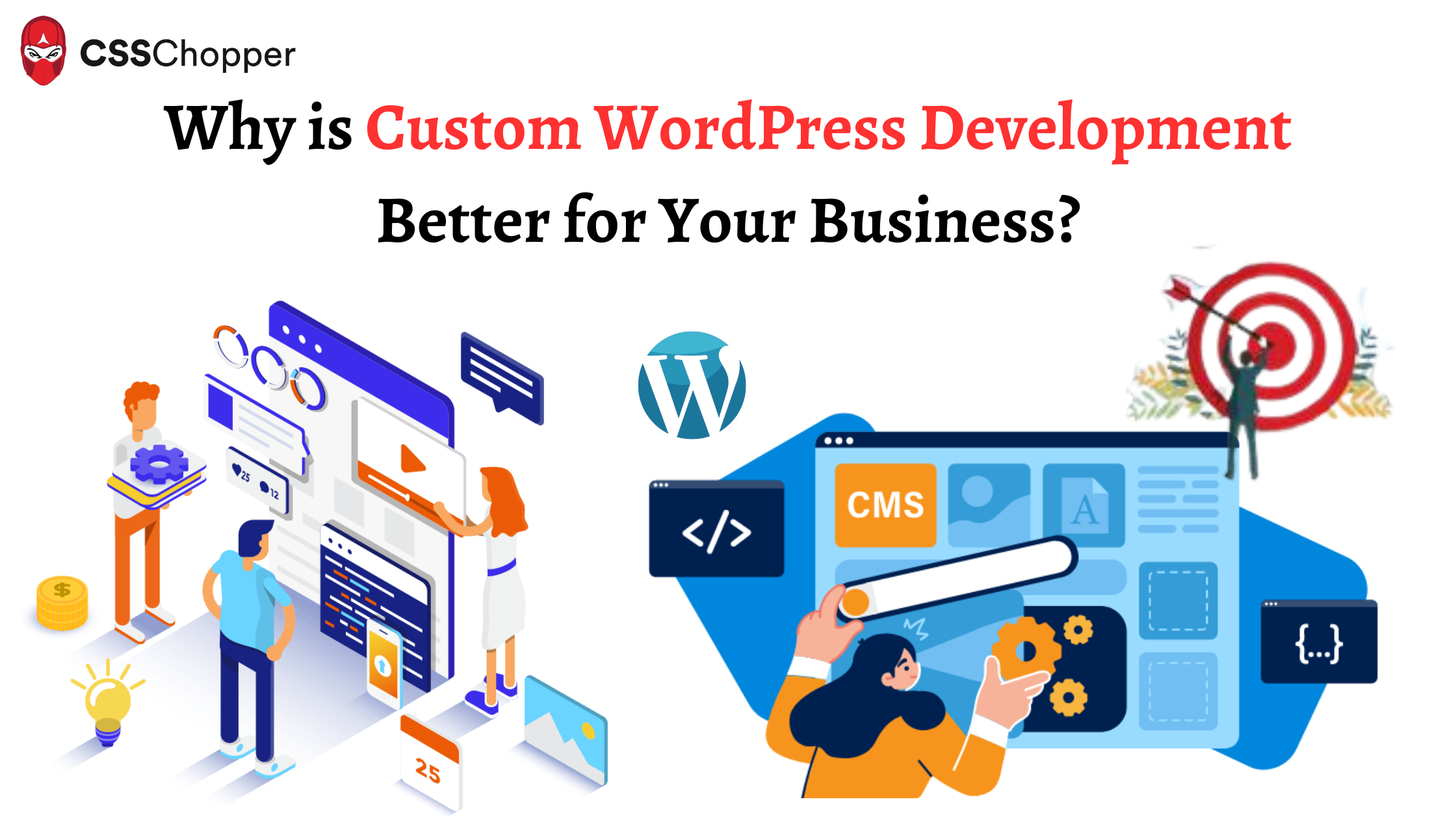 Why is Custom WordPress Development Better for Your Business?
