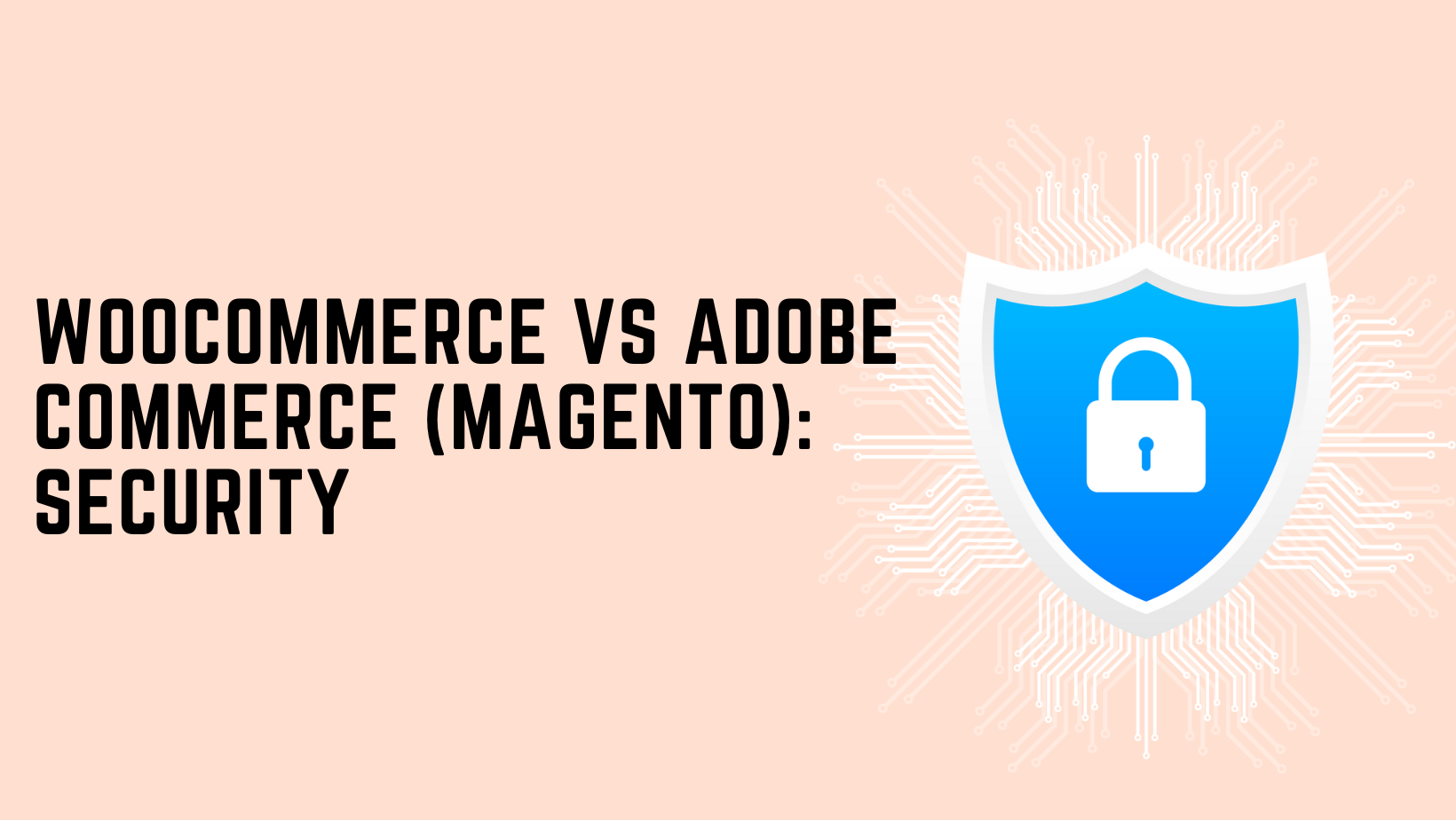 WooCommerce vs Adobe Commerce (Magento) Security
