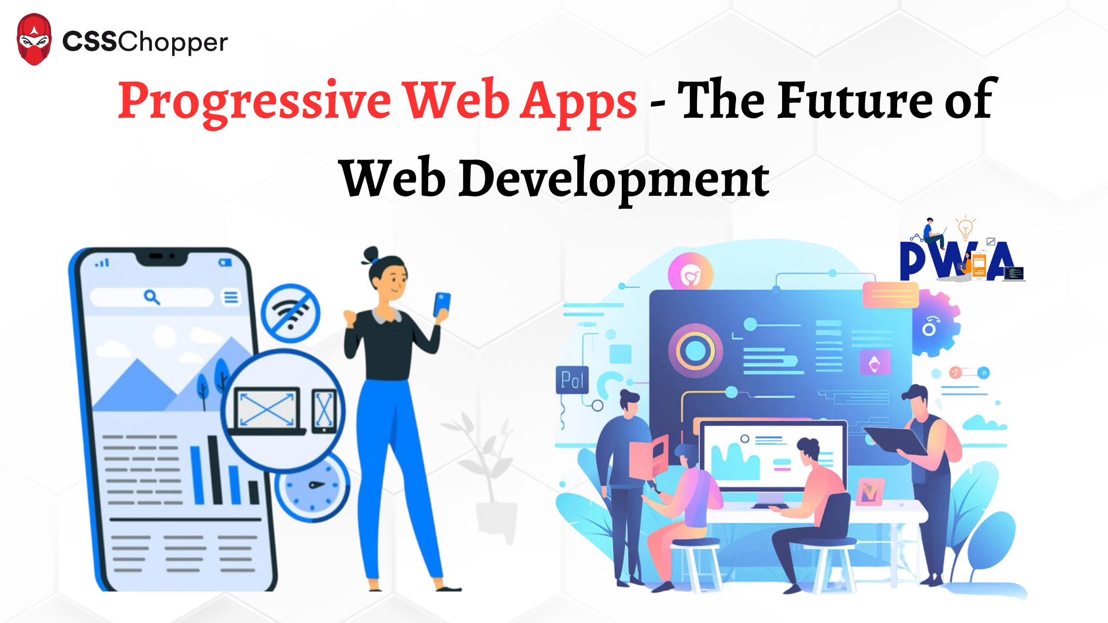 Progressive Web Apps - The Future of Web Development