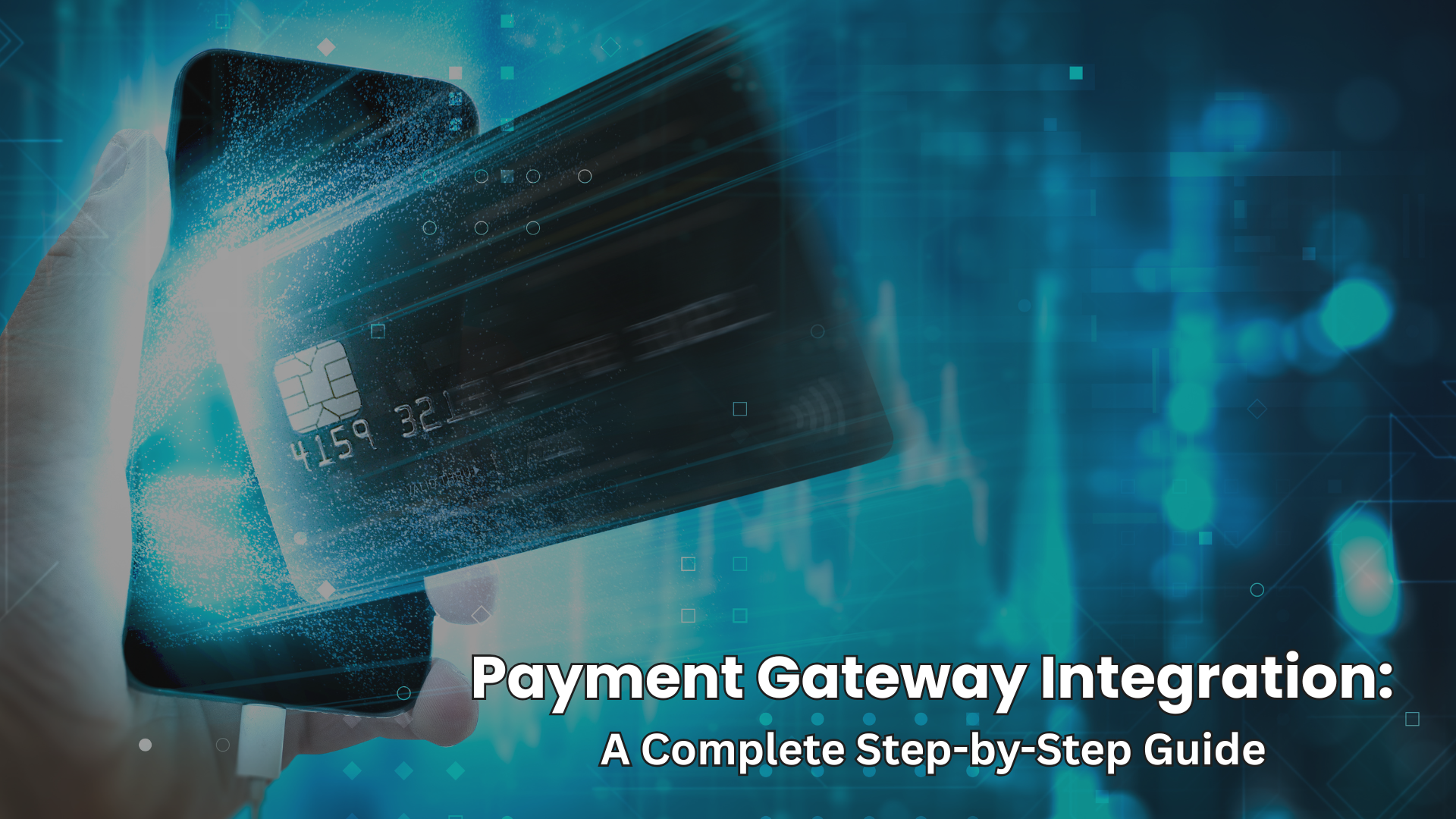 Payment Gateway Integration: A Complete Step-by-Step Guide for 2026